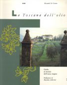 La Toscana dell'olio Guida al mondo dell'extra vergine