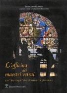 L'officina dei Maestri Vetrai la 'Bottega' dei Polloni a Firenze