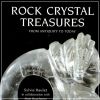 Rock Crystal Treasures from Antiquity to Today